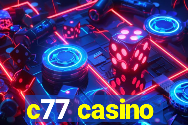 c77 casino
